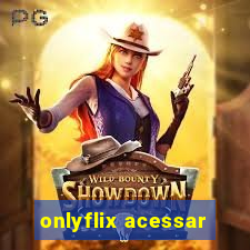 onlyflix acessar